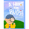 A Hunt for Bugs! - Hardcover
