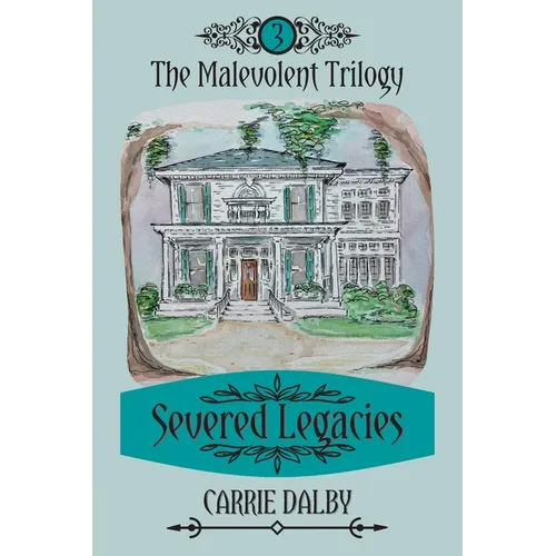 Severed Legacies: The Malevolent Trilogy 3 - Paperback