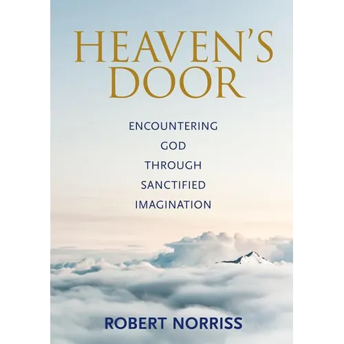 Heaven's Door: Encountering God through sanctified imagination - Paperback