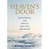 Heaven's Door: Encountering God through sanctified imagination - Paperback