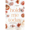 Hold Me Today - Paperback