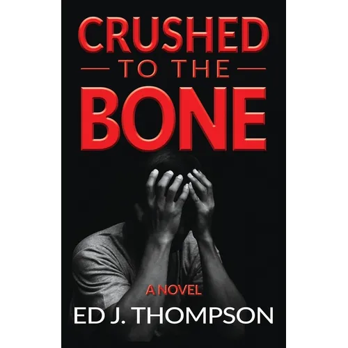 Crushed to the Bone - Paperback