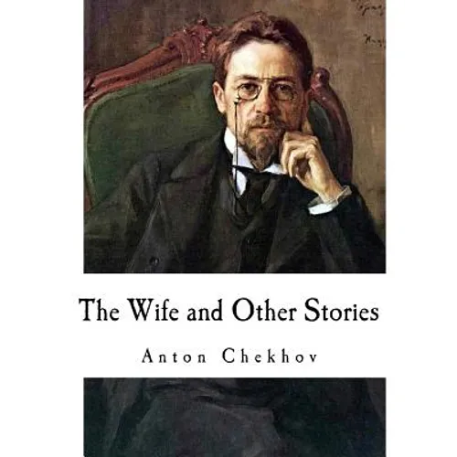 The Wife and Other Stories: Anton Chekhov - Paperback