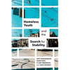 Homeless Youth and the Search for Stability - Paperback