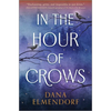 In the Hour of Crows: A GMA Buzz Pick! - Hardcover