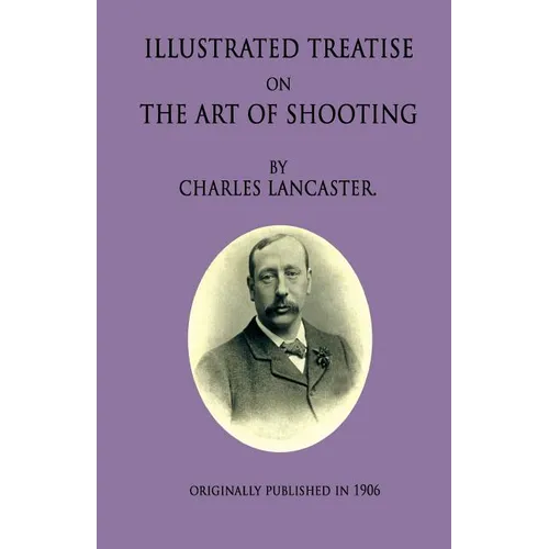An Illustrated Treatise On The Art Of Shooting - Paperback