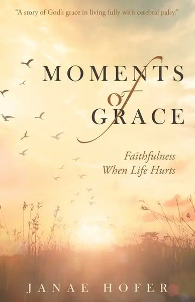 Moments of Grace: Faithfulness When Life Hurts - Paperback