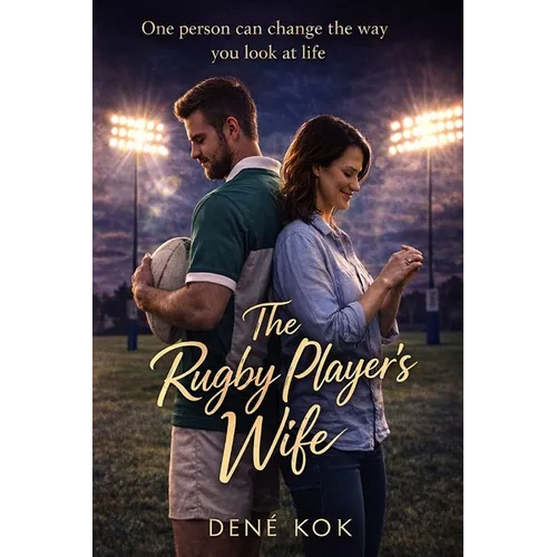 The Rugby Player's Wife: One person can change the way you look at life. - Paperback