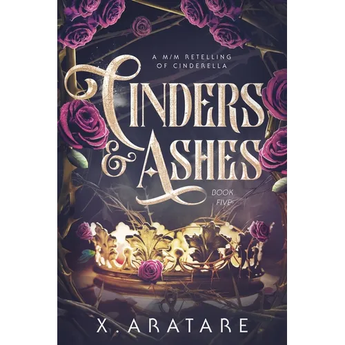 Cinders & Ashes Book 5: A Gay Retelling of Cinderella - Paperback