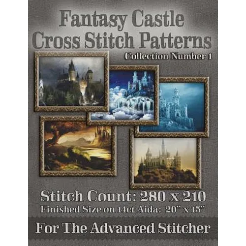 Fantasy Castle Cross Stitch Patterns: Collection Number 1 - Paperback