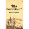 Carteret County, North Carolina: History & Folklore - Hardcover