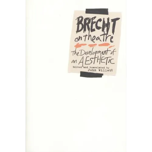 Brecht on Theatre: The Development of an Aesthetic - Paperback