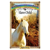 Slave Child: Sometimes Horses Need a Little Magic - Paperback