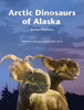 Arctic Dinosaurs of Alaska - Hardcover