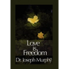Love Is Freedom - Hardcover
