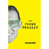The Focus Project: The Not So Simple Art of Doing Less - Paperback