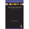Pyrrhonian Buddhism: A Philosophical Reconstruction - Hardcover