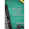 Aprender español con canciones: Learn Spanish with songs - Paperback