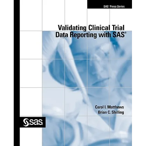 Validating Clinical Trial Data Reporting with SAS - Paperback