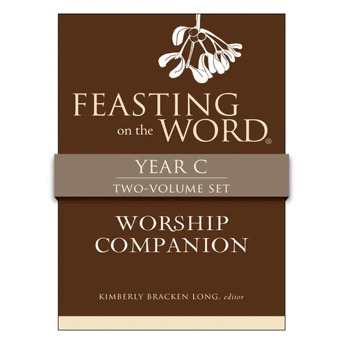 Feasting on the Word Worship Companion, Year C - Two-Volume Set: Liturgies for Year C - Hardcover