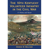 The 10th Kentucky Volunteer Infantry in the Civil War: A History and Roster - Paperback