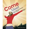 Come Meet: A How-To Biblical Retreat/Study Guide for Women - Paperback