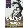 Calling of an Angel: The True Story of Rene Caisse and an Indian Herbal Medicine Called Essiac, Nature's Cure for Cancer - Hardcover