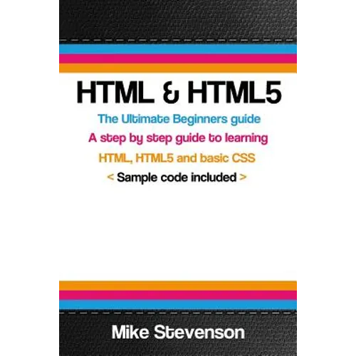 HTML & Html5: The ultimate beginners guide to learn the HTML, HTML5 and basic CSS Fundementals - Paperback
