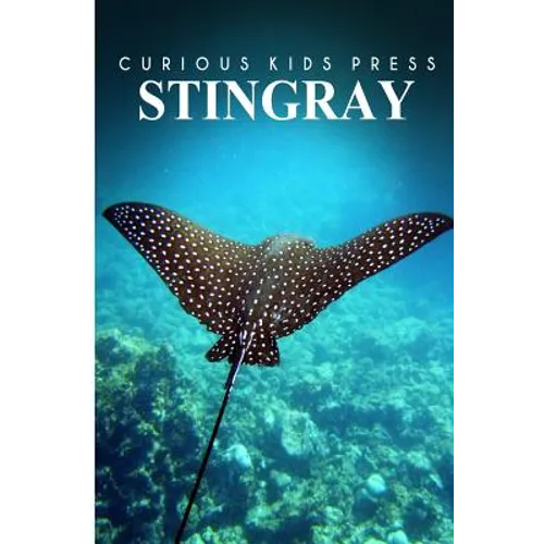 Stingray - Curious Kids Press: Kids book about animals and wildlife, Children's books 4-6 - Paperback