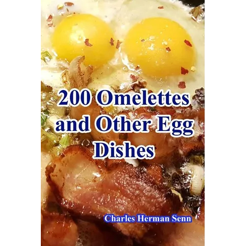 200 Omelettes and Other Egg Dishes - Paperback