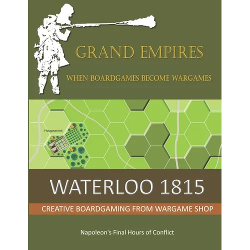 Waterloo 1815: Napoleon's Final Hours Of Conflict - Paperback