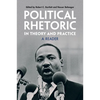 Political Rhetoric in Theory and Practice - Paperback