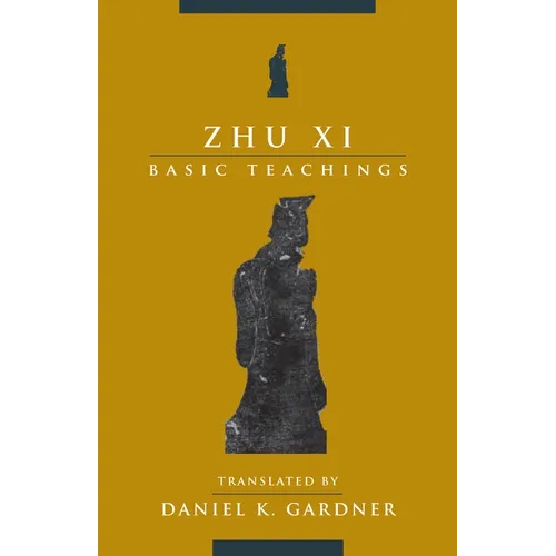 Zhu XI: Basic Teachings - Paperback