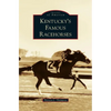 Kentucky's Famous Racehorses - Hardcover