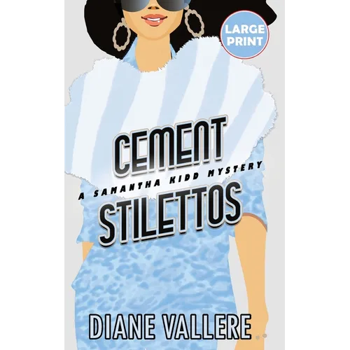Cement Stilettos (Large Print Edition): A Samantha Kidd Mystery - Hardcover