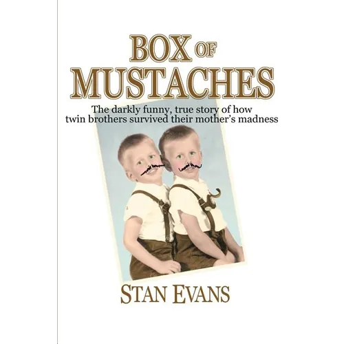 Box Of Mustaches: The darkly funny, true story of how twin brothers survived their mother's madness - Paperback