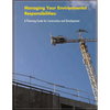 Managing Your Environmental Responsibilities: A Planning Guide for Construction and Development - Paperback
