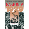 Gastonia 1929: The Story of the Loray Mill Strike - Paperback