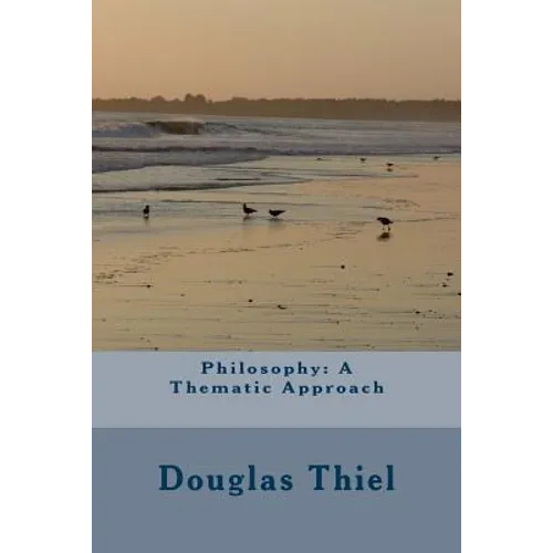 Philosophy: A Thematic Approach - Paperback