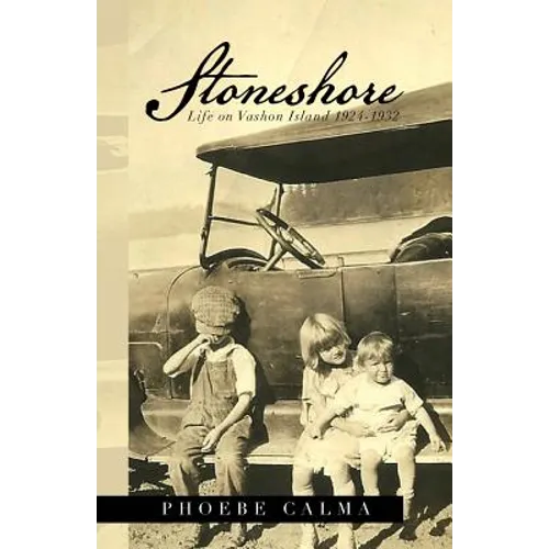 Stoneshore: Life on Vashon Island 1924-1932 - Paperback