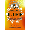 Living a Richer Life: Getting the Most Out of Life's Gifts and Circumstances - Paperback