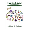 Gemlore: An Introduction to Precious and Semi-Precious Stones [Second Edition] - Paperback