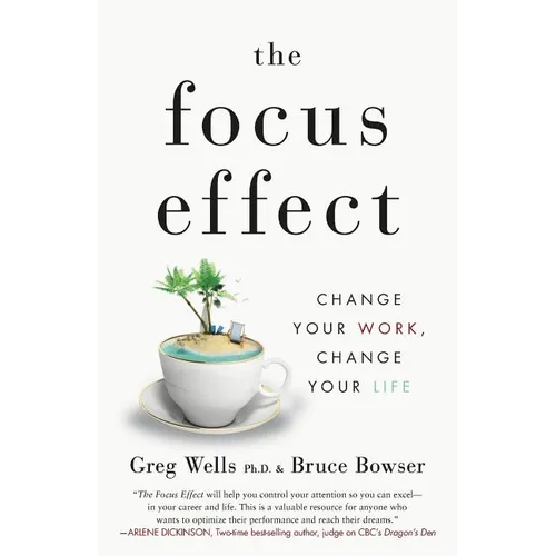The Focus Effect: Change Your Work, Change Your Life - Paperback
