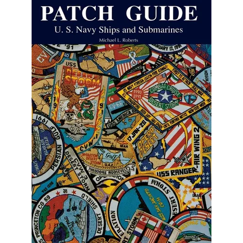 Patch Guide: U.S. Navy Ships and Submarines - Hardcover
