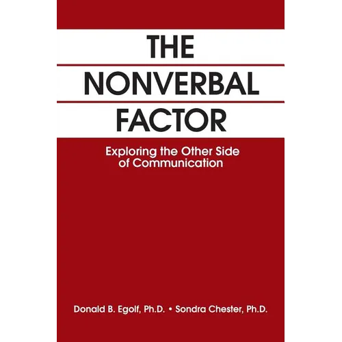 The Nonverbal Factor: Exploring the Other Side of Communication - Paperback