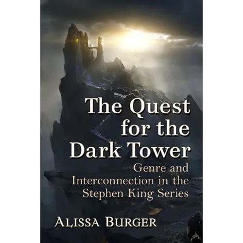 The Quest for the Dark Tower: Genre and Interconnection in the Stephen King Series - Paperback