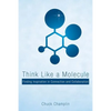 Think Like a Molecule: Finding Inspiration in Connection and Collaboration - Paperback
