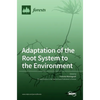 Adaptation of the Root System to the Environment - Hardcover