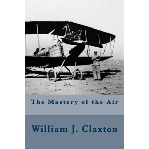 The Mastery of the Air - Paperback