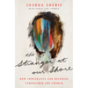 The Stranger at Our Shore: How Immigrants and Refugees Strengthen the Church - Paperback